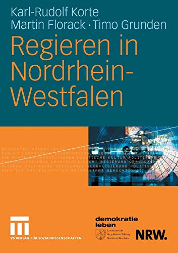 Stock image for Regieren in Nordrhein-Westfalen: Strukturen, Stile Und Entscheidungen 1990 Bis 2006 for sale by Chiron Media