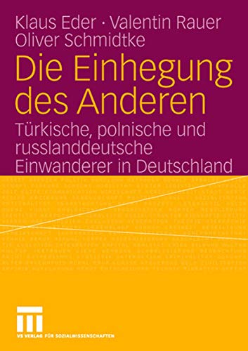 9783531143026: Die Einhegung des Anderen: Trkische, polnische und russlanddeutsche Einwanderer in Deutschland (German Edition)