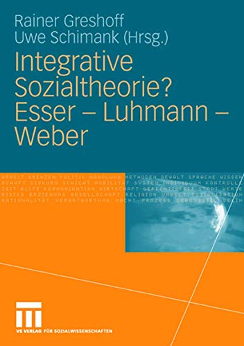 9783531143545: Integrative Sozialtheorie? Esser - Luhmann - Weber