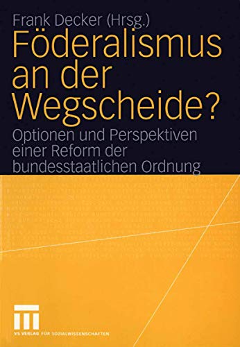 9783531143781: Fderalismus an der Wegscheide?: Optionen und Perspektiven einer Reform der bundesstaatlichen Ordnung