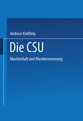 9783531143804: Die CSU: Machterhalt und Machterneuerung