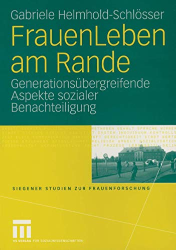 Beispielbild fr FrauenLeben am Rande: Generationsbergreifende Aspekte sozialer Benachteiligung (Siegener Studien zur Frauenforschung) zum Verkauf von medimops