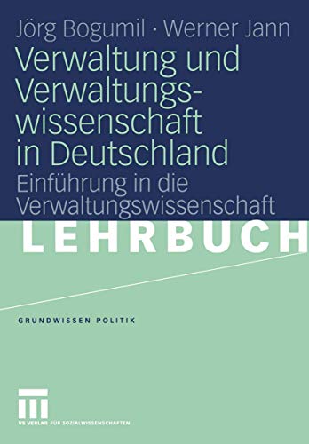 Verwaltung und Verwaltungswissenschaft in Deutschland (9783531144153) by JÃ¶rg Bogumil