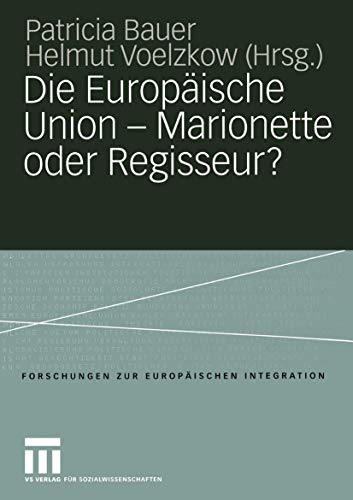 Beispielbild fr Die Europische Union - Marionette oder Regisseur? : Festschrift fr Ingeborg Tmmel zum Verkauf von VersandAntiquariat Claus Sydow