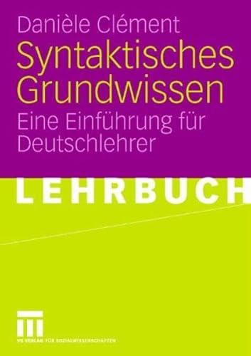 Beispielbild fr Syntaktisches Grundwissen: Eine Einfhrung fr Deutschlehrer von Danile Clment (Autor) zum Verkauf von BUCHSERVICE / ANTIQUARIAT Lars Lutzer