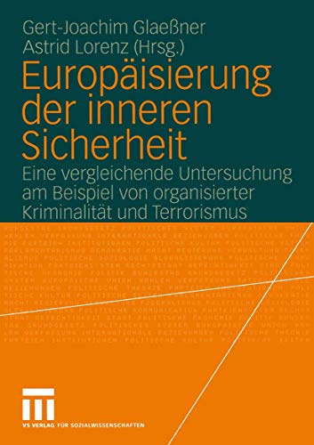 9783531145181: Europisierung der inneren Sicherheit: Eine vergleichende Untersuchung am Beispiel von organisierter Kriminalitt und Terrorismus