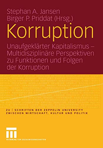 Stock image for Korruption: Unaufgeklrter Kapitalismus - Multidisziplinre Perspektiven Zu Funktionen Und Folgen Der Korruption for sale by Revaluation Books