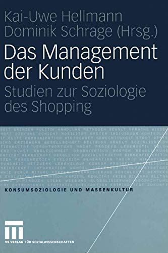 Stock image for Das Management der Kunden: Studien zur Soziologie des Shopping for sale by medimops