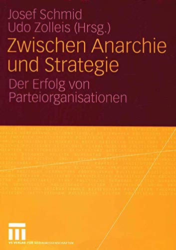 Stock image for Zwischen Anarchie und Strategie. Der Erfolg von Parteiorganisationen for sale by Revaluation Books