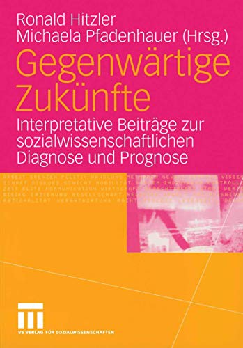 Beispielbild fr Gegenwrtige Zuknfte: Interpretative Beitrge zur sozialwissenschaftlichen Diagnose und Prognose zum Verkauf von medimops