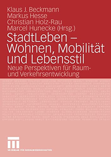 Beispielbild fr StadtLeben - Wohnen, Mobilitt und Lebensstil: Neue Perspektiven fr Raum- und Verkehrsentwicklung zum Verkauf von medimops