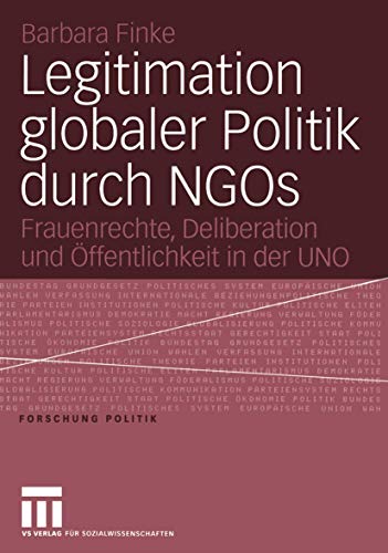 Beispielbild fr Legitimation globaler Politik durch NGOs : Frauenrechte, Deliberation und ffentlichkeit in der UNO zum Verkauf von Buchpark