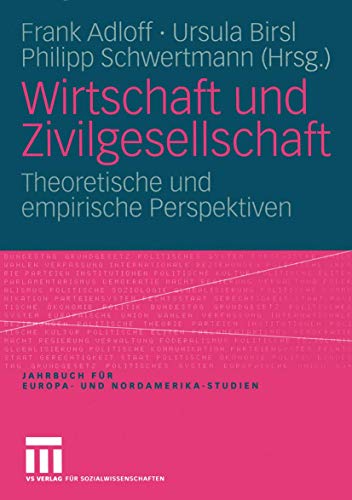 Beispielbild fr Wirtschaft und Zivilgesellschaft. Theoretische und empirische Perspektiven. zum Verkauf von Antiquariat & Verlag Jenior