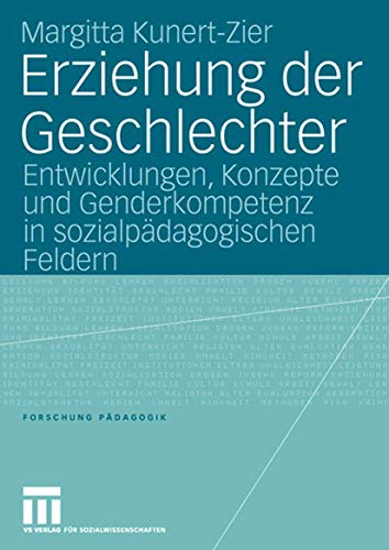 Beispielbild fr Erziehung der Geschlechter: Entwicklungen, Konzepte und Genderkompetenz in sozialpdagogischen Feldern (Forschung Pdagogik) zum Verkauf von Antiquariat Nam, UstId: DE164665634