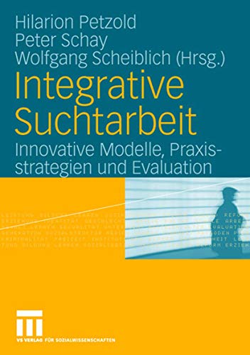 Beispielbild fr Integrative Suchtarbeit Innovative Modelle, Praxisstrategien und Evaluation Univ.- Prof. Dr. mult. Hilarion G. Petzold Freie Universitt Amsterdam Zentrum fr psychosoziale Medizin Donau Universitt Krems sterreich Europische Akademie fr psychosoziale Gesundheit Dsseldorf, Peter Schay Dipl. Sozialarbeiter Dipl. Supervisor FU Amsterdam Gesamtleiter und Geschftsfhrer der ambulanten und (teil-) stationren Einrichtungen der Drogenhilfe der Kadesch gGmbH Herne, Wolfgang Scheiblich Dipl. Sozialarbeiter und Leiter der SKM Drogenhilfe, Kln Konzepte psychotherapeutischer und sozialtherapeutischer Behandlung bei Drogenabhngigkeit - Motivationsbehandlung fr alkoholauffllige/-kranke Straftter in der JVA - Integrative Familien- und Netzwerktherapie - Lauftherapie - Sucht - Fokaltherapeutische Entwhnungsbehandlung fr Drogenabhngige - Therapieforschung und die Praxis der Suchtkrankenarbeit - Wirksamkeit von Supervision fr den Klienten - Weiterbildungscurriculum Sozialtherapie Sozialwi zum Verkauf von BUCHSERVICE / ANTIQUARIAT Lars Lutzer