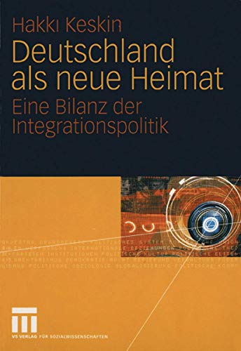 9783531146737: Deutschland als neue Heimat: Eine Bilanz der Integrationspolitik (German Edition)