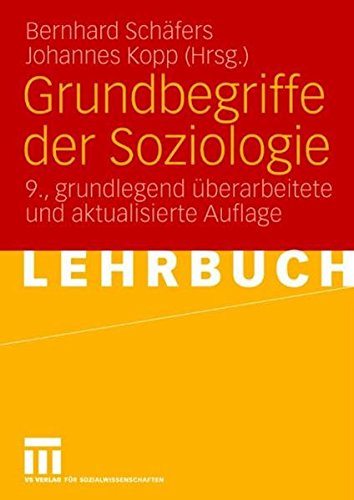 Grundbegriffe der Soziologie - Schäfers, Bernhard und Johannes Kopp