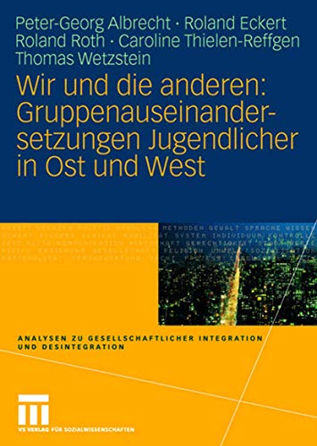 Stock image for Wir und die anderen: Gruppenauseinandersetzungen Jugendlicher in Ost und West for sale by medimops
