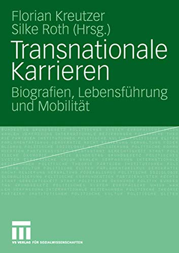 9783531147017: Transnationale Karrieren: Biografien, Lebensfhrung und Mobilitt (German Edition): Biografien, Lebensfuhrung Und Mobilitat