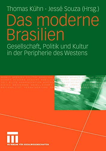 Beispielbild fr Das moderne Brasilien: Gesellschaft, Politik und Kultur in der Peripherie des Westens zum Verkauf von medimops