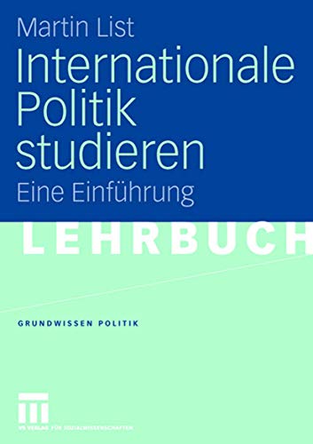 9783531147383: Internationale Politik studieren: Eine Einfhrung (Grundwissen Politik, 40) (German Edition)