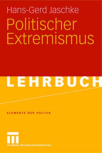 Politischer Extremismus. Elemente der Politik; Lehrbuch. - Jaschke, Hans-Gerd