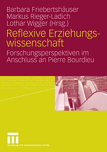 Beispielbild fr Reflexive Erziehungswissenschaft : Forschungsperspektiven im Anschluss an Pierre Bourdieu zum Verkauf von Buchpark