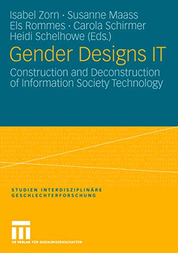 Stock image for Gender Designs IT: Construction and Deconstruction of Information Society Technology (Studien Interdisziplin�re Geschlechterforschung) for sale by Phatpocket Limited