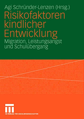 Stock image for Risikofaktoren kindlicher Entwicklung : Migration, Leistungsangst und Schulbergang. for sale by books4less (Versandantiquariat Petra Gros GmbH & Co. KG)