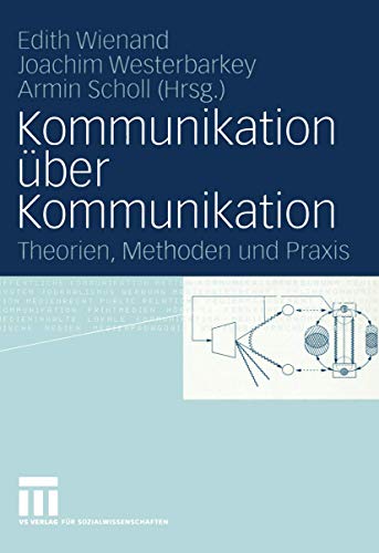 Stock image for Kommunikation ber Kommunikation: Theorien, Methoden und Praxis. Festschrift fr Klaus Merten for sale by medimops