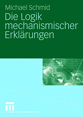 Stock image for Die Logik mechanismischer Erklarungen for sale by Chiron Media