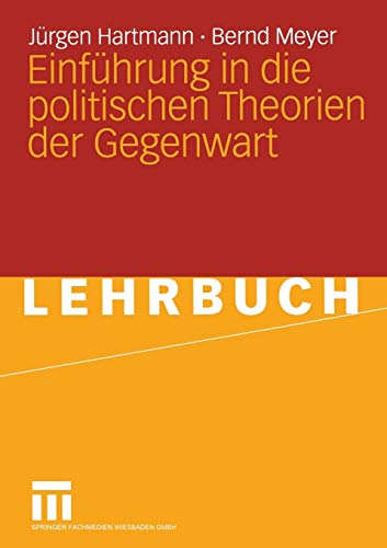 Einführung in die politischen Theorien der Gegenwart - Jürgen Hartmann|Bernd Meyer