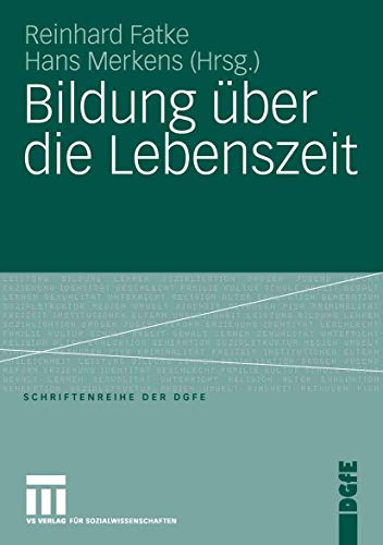 Bildung über die Lebenszeit (Schriften der DGfE)