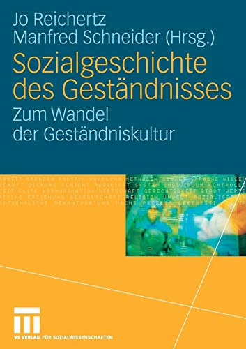 Stock image for Sozialgeschichte des Gestandnisses : Zum Wandel der Gestandniskultur for sale by Chiron Media