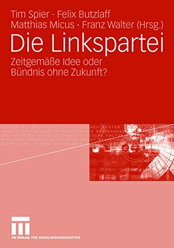 Imagen de archivo de Die Linkspartei. Zeitgeme Idee oder Bndnis ohne Zukunft? a la venta por medimops