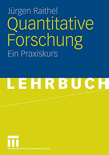 Quantitative Forschung: Ein Praxiskurs - Raithel, Jürgen