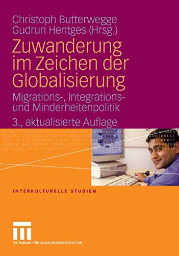 Stock image for Zuwanderung im Zeichen der Globalisierung: Migrations-, Integrations- und Minderheitenpolitik (Interkulturelle Studien) for sale by medimops