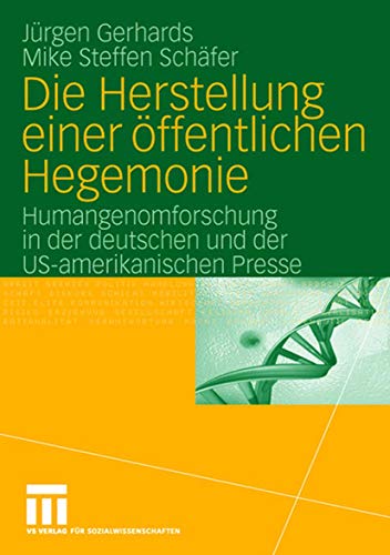 9783531149646: Die Herstellung einer ffentlichen Hegemonie: Humangenomforschung in der deutschen und der US-amerikanischen Presse