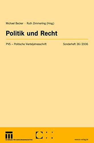 Beispielbild fr Politik und Recht. PVS - Polistische Vierteljahresschrift. Sonderheft 36/2006 zum Verkauf von medimops