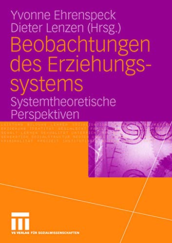 Stock image for Beobachtungen des Erziehungssystems : Systemtheoretische Perspektiven for sale by Chiron Media