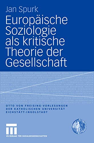 Beispielbild fr Europaeische Soziologie als kritische Theorie der Gesellschaft (Otto von Freising-Vorlesungen der Katholischen Universitaet Eichstaett-Ingolstadt) zum Verkauf von Revaluation Books