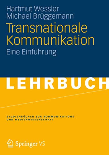 Transnationale Kommunikation. Eine Einführung. (Studienbücher zur Kommunikations- und Medienwisse...