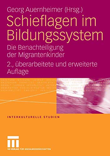 9783531150116: Schieflagen im Bildungssystem: Die Benachteiligung der Migrantenkinder (Interkulturelle Studien)