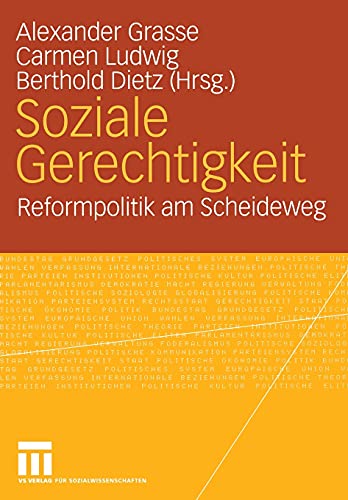 Beispielbild fr Soziale Gerechtigkeit : Reformpolitik am Scheideweg ; Festschrift fr Dieter Eiel zum 65. Geburtstag. zum Verkauf von Bernhard Kiewel Rare Books