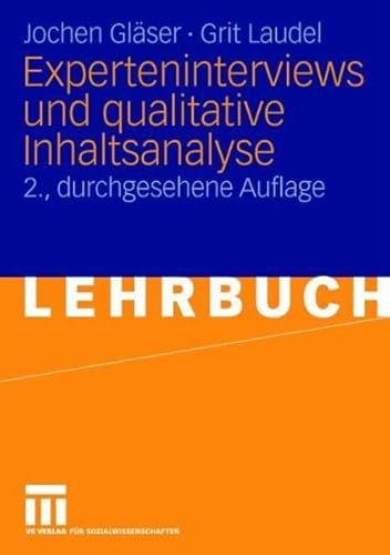 Experteninterviews und qualitative Inhaltsanalyse als Instrumente rekonstruierender Untersuchungen - Gläser, Jochen und Grit Laudel