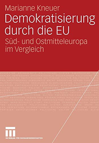 9783531150772: Demokratisierung durch die EU: Sd- und Ostmitteleuropa im Vergleich