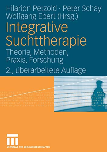 9783531151045: Integrative Suchttherapie: Theorie, Methoden, Praxis, Forschung