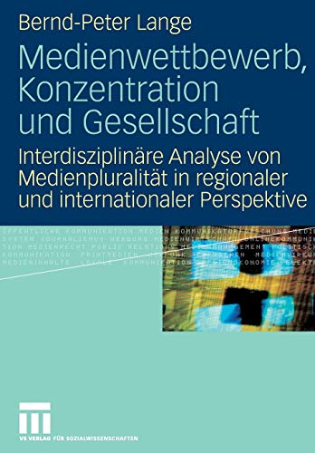 9783531151151: Medienwettbewerb, Konzentration und Gesellschaft: Interdisziplinre Analyse von Medienpluralitt in regionaler und internationaler Perspektive