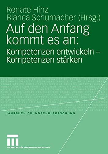 9783531151267: Auf den Anfang kommt es an: Kompetenzen entwickeln - Kompetenzen strken: 10 (Jahrbuch Grundschulforschung)