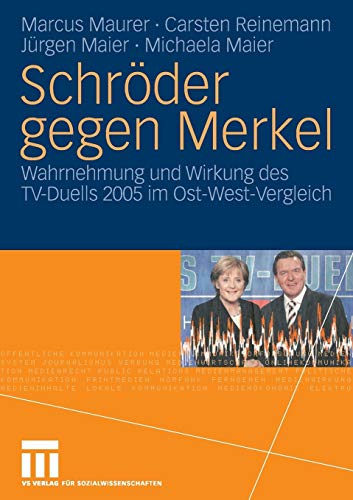 9783531151373: Schrder gegen Merkel: Wahrnehmung und Wirkung des TV-Duells 2005 im Ost-West-Vergleich